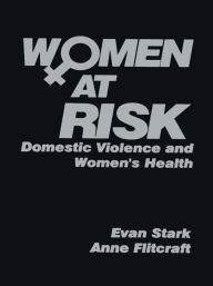 Title: Women at Risk: Domestic Violence and Women's Health, Author: Evan D. Stark