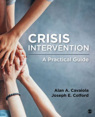 Title: Crisis Intervention: A Practical Guide / Edition 1, Author: Alan A. Cavaiola