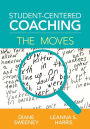 Student-Centered Coaching: The Moves / Edition 1