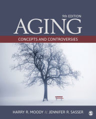 Title: Aging: Concepts and Controversies / Edition 9, Author: Harry R. Moody