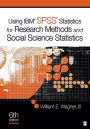 Using IBM SPSS Statistics for Research Methods and Social Science Statistics / Edition 6
