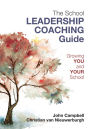 The Leader's Guide to Coaching in Schools: Creating Conditions for Effective Learning