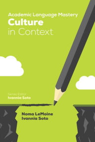 Title: Academic Language Mastery: Culture in Context / Edition 1, Author: Noma R. LeMoine