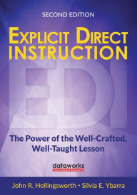 Title: Explicit Direct Instruction (EDI): The Power of the Well-Crafted, Well-Taught Lesson / Edition 2, Author: John R. Hollingsworth