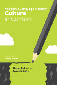 Title: Academic Language Mastery: Culture in Context, Author: Noma R. LeMoine