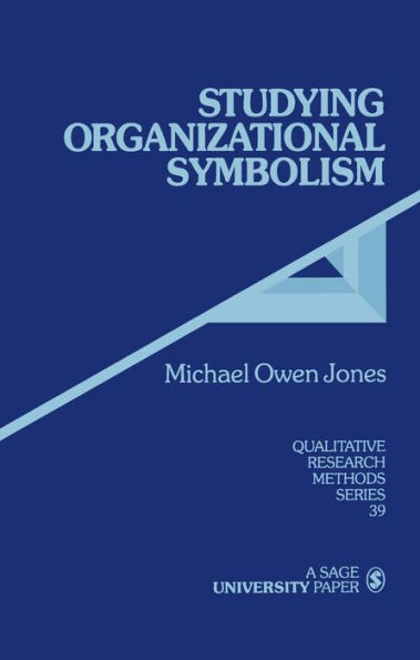 Studying Organizational Symbolism: What, How, Why?