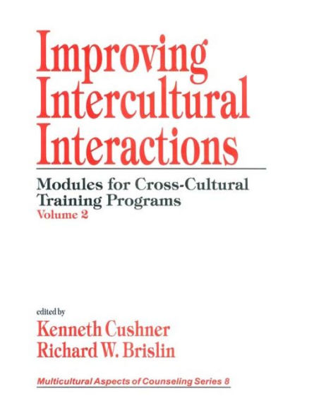Improving Intercultural Interactions: Modules for Cross-Cultural Training Programs, Volume 2