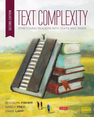 Title: Text Complexity: Stretching Readers With Texts and Tasks / Edition 2, Author: Douglas Fisher