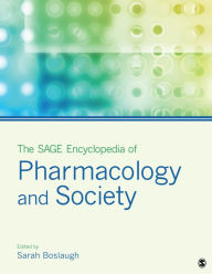 Title: The SAGE Encyclopedia of Pharmacology and Society, Author: Sarah E. Boslaugh