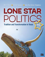 Title: Lone Star Politics: Tradition and Transformation in Texas / Edition 5, Author: Ken Collier