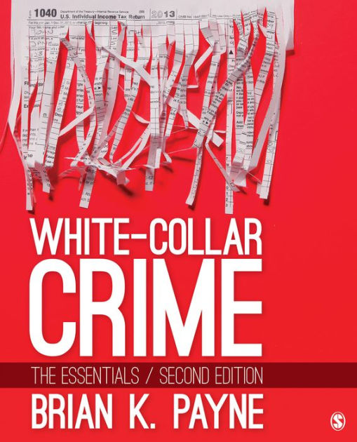 WhiteCollar Crime The Essentials by Brian K. Payne NOOK Book (eBook
