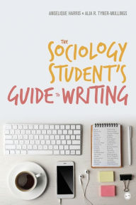 Title: The Sociology Student's Guide to Writing / Edition 2, Author: Angelique Harris
