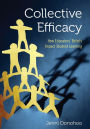 Collective Efficacy: How Educators' Beliefs Impact Student Learning / Edition 1