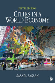 Title: Cities in a World Economy / Edition 5, Author: Saskia Sassen