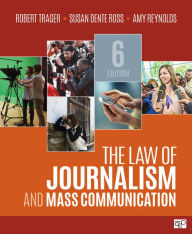 Title: The Law of Journalism and Mass Communication / Edition 6, Author: Robert E. Trager