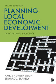 Title: Planning Local Economic Development: Theory and Practice / Edition 6, Author: Nancey G. Leigh
