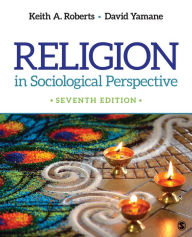 Title: Religion in Sociological Perspective / Edition 7, Author: Keith A. Roberts