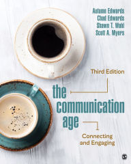 Title: The Communication Age: Connecting and Engaging / Edition 3, Author: Autumn Edwards