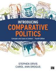 Title: Introducing Comparative Politics: Concepts and Cases in Context / Edition 4, Author: Stephen Walter Orvis