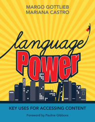 Title: Language Power: Key Uses for Accessing Content / Edition 1, Author: Margo Gottlieb