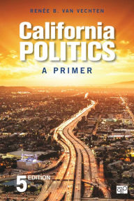 Title: California Politics: A Primer / Edition 5, Author: Renée B. Van Vechten