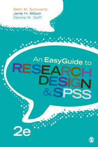 Title: An EasyGuide to Research Design & SPSS / Edition 2, Author: Beth M. Schwartz