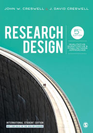 Title: Research Design: Qualitative, Quantitative, and Mixed Methods Approaches / Edition 5, Author: John W. Creswell