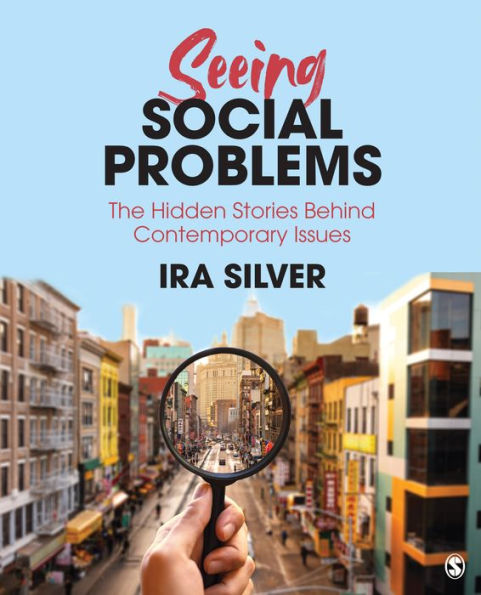 Seeing Social Problems: The Hidden Stories Behind Contemporary Issues / Edition 1