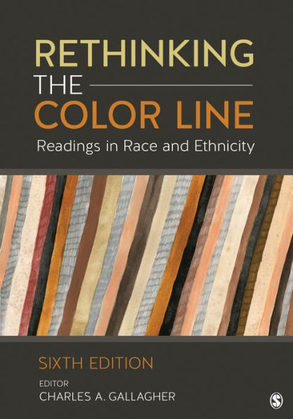 Rethinking the Color Line: Readings in Race and Ethnicity / Edition 6