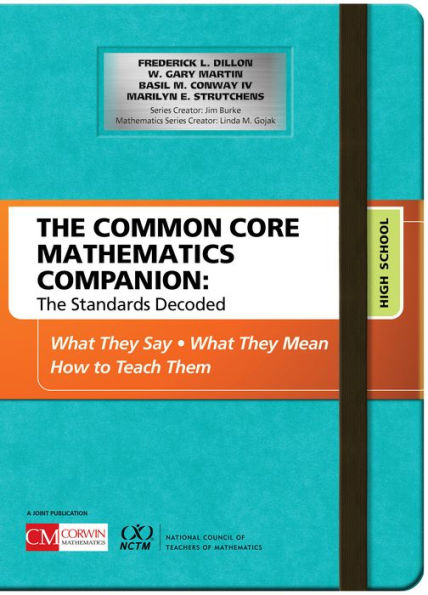 The Common Core Mathematics Companion: The Standards Decoded, High School: What They Say, What They Mean, How to Teach Them