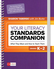 Title: Your Literacy Standards Companion, Grades K-2: What They Mean and How to Teach Them, Author: Sharon D. Taberski