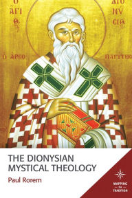Title: The Dionysian Mystical Theology, Author: Paul Rorem