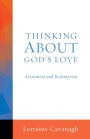 Thinking about God's Love: Atonement and Redemption