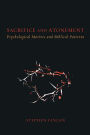 Sacrifice and Atonement: Psychological Motives and Biblical Patterns