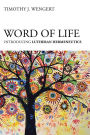 Word of Life: Introducing Lutheran Hermeneutics