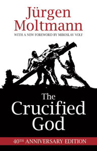 Title: The Crucified God, Author: Jurgen Moltmann
