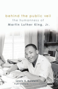Title: Behind the Public Veil: The Humanness of Martin Luther King Jr., Author: Lewis V. Baldwin