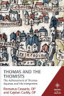 Thomas and the Thomists: The Achievement of Thomas Aquinas and his Interpreters