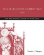The Freedom of a Christian, 1520: The Annotated Luther, Study Edition
