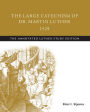 The Large Catechism of Dr. Martin Luther, 1529: The Annotated Luther