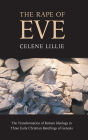 The Rape of Eve: The Transformation of Roman Ideology in Three Early Christian Retellings of Genesis
