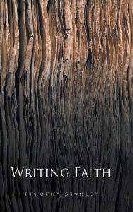 Title: Writing Faith, Author: Timothy Stanley