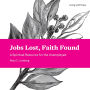 Jobs Lost, Faith Found: A Spiritual Resource for the Unemployed