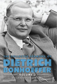 Title: The Collected Sermons of Dietrich Bonhoeffer: Volume 2, Author: Victoria J. Barnett