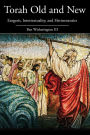 Torah Old and New: Exegesis, Intertextuality, and Hermeneutics