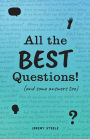 All the Best Questions!: And Some Answers, Too