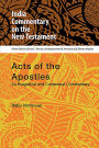 Acts of the Apostles: An Exegetical and Contextual Commentary
