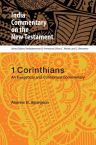 Title: 1 Corinthians: An Exegetical and Contextual Commentary, Author: B. Spurgeon