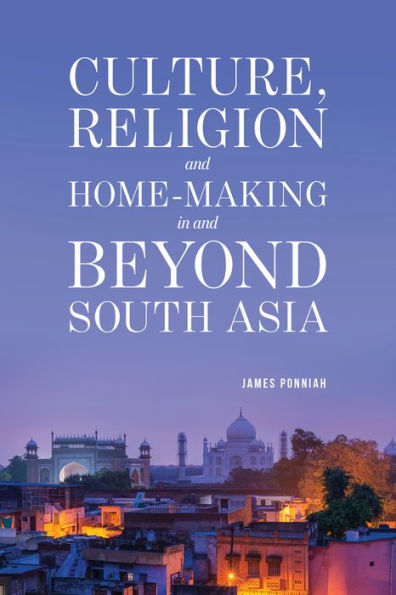 Culture Religion and Home-making in and Beyond South Asia