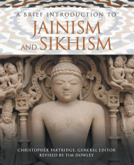 Title: A Brief Introduction to Jainism and Sikhism, Author: Timothy Dowley
